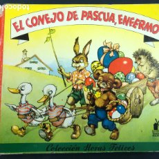 Libros de segunda mano: CUENTO EL CONEJO DE PASCUA ENFERMO COLECCION HORAS FELICES EDITORIAL MOLINO