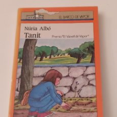 Libros de segunda mano: TANIT - NURIA ALBÓ - BARCO DE VAPOR 1992