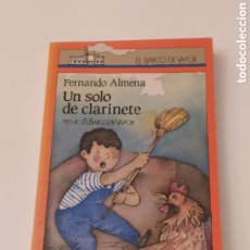 Libros de segunda mano: UN SÓLO CLARINETE - FERNANDO ALMENA - BARCO DE VAPOR 1991