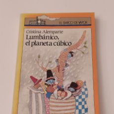 Libros de segunda mano: LUMBÁNICO, EL PLANETA CÚBICO - CRISTINA ALEMPARTE - BARCO DE VAPOR 1986