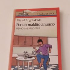 Libros de segunda mano: POR UN MALDITO ANUNCIO - MIGUEL ANGEL MENDO - BARCO DE VAPOR 1992
