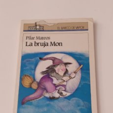 Libros de segunda mano: LA BRUJA MON - PILAR MATEOS - BARCO DE VAPOR 1985