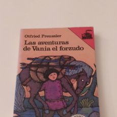 Libros de segunda mano: LAS AVENTURAS DE VANIA EL FORZUDO - OTFRIED PREUSULER - BARCO DE VAPOR 1985