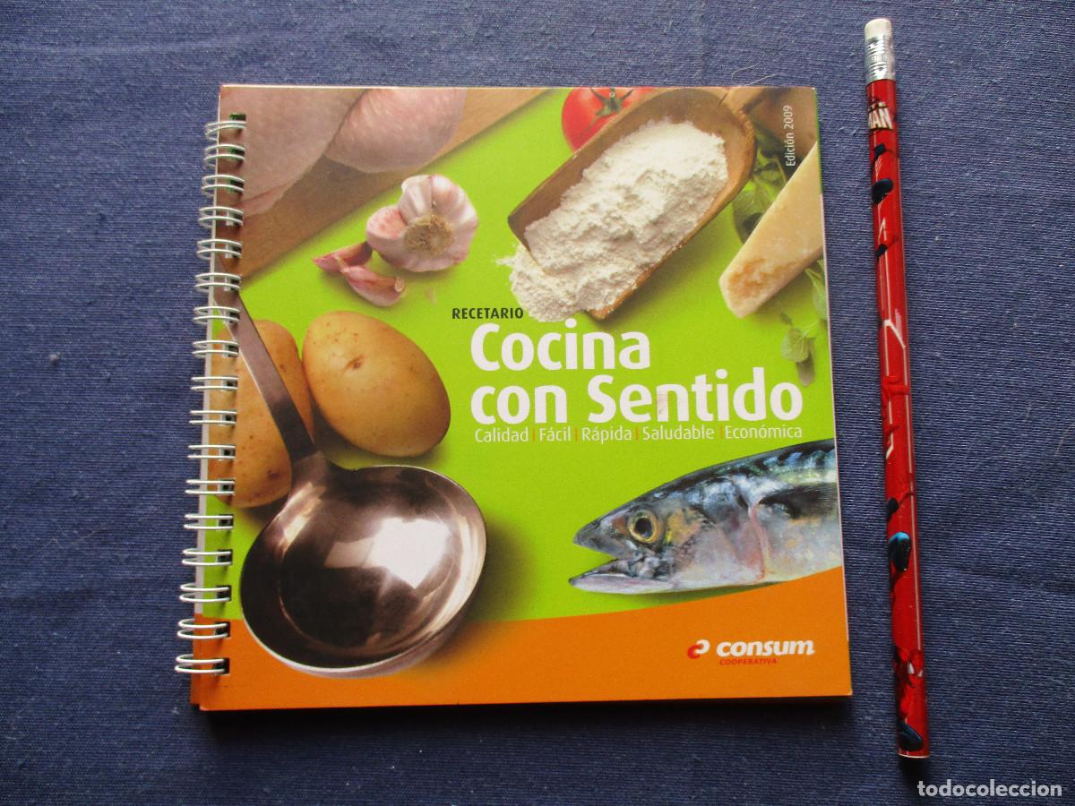 Libros de segunda mano: RECETARIO / COCINA CON SENTIDO - COOPERATIVA CONSUM 2009 / CALIDAD, F&Aacute;CIL, R&Aacute;PIDA, SALUDABLE, ECON&Oacute;M