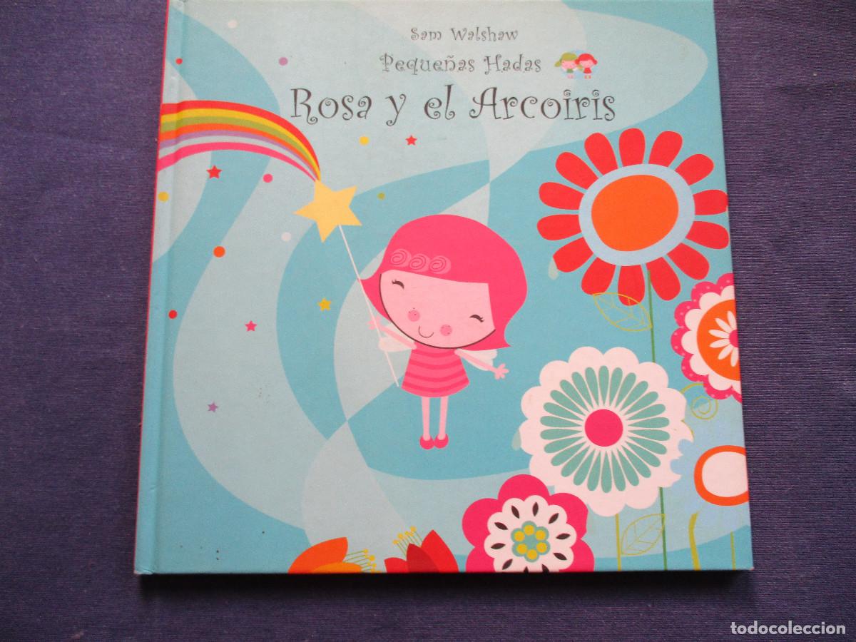 Libros de segunda mano: PEQUE&Ntilde;AS HADAS - ROSA Y EL ARCO&Iacute;RIS &middot; SAM WALSHAW 2011 - Foto 1