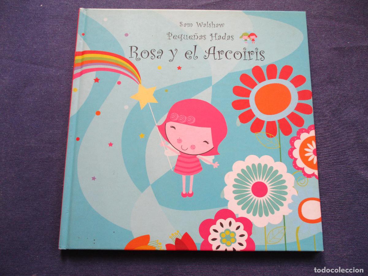 Libros de segunda mano: PEQUE&Ntilde;AS HADAS - ROSA Y EL ARCO&Iacute;RIS &middot; SAM WALSHAW 2011 - Foto 2