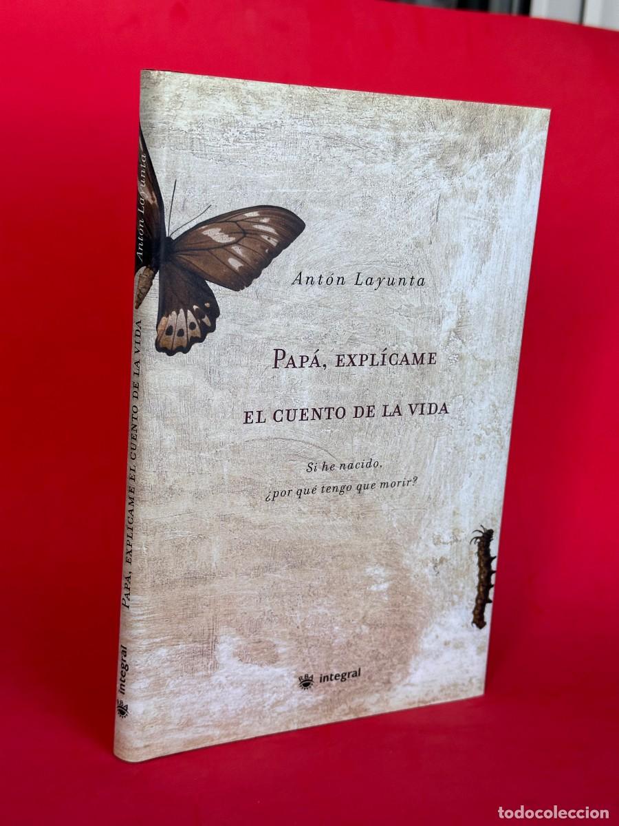 Libros de segunda mano: Ant&oacute;n Layunta - Pap&aacute;, expl&iacute;came el cuento de la vida - Foto 1