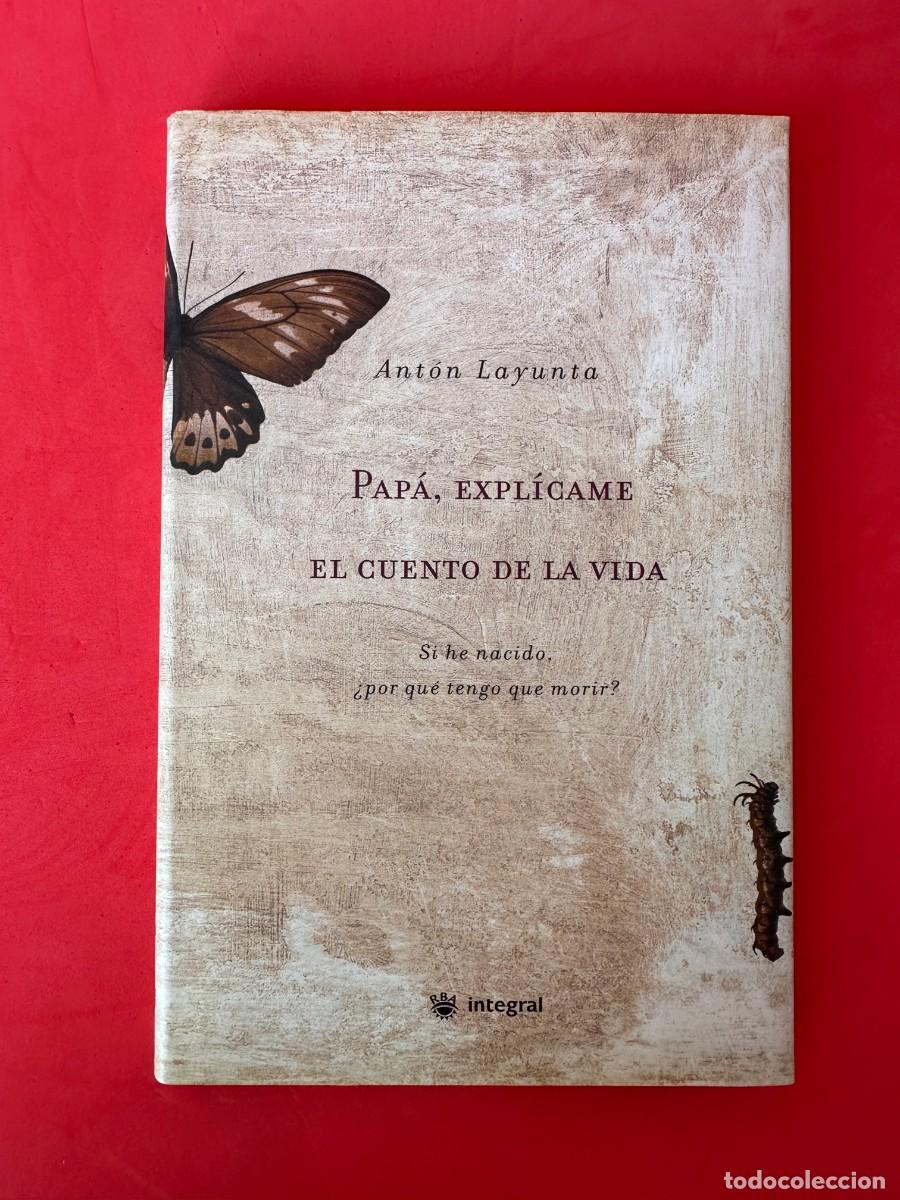 Libros de segunda mano: Ant&oacute;n Layunta - Pap&aacute;, expl&iacute;came el cuento de la vida - Foto 2