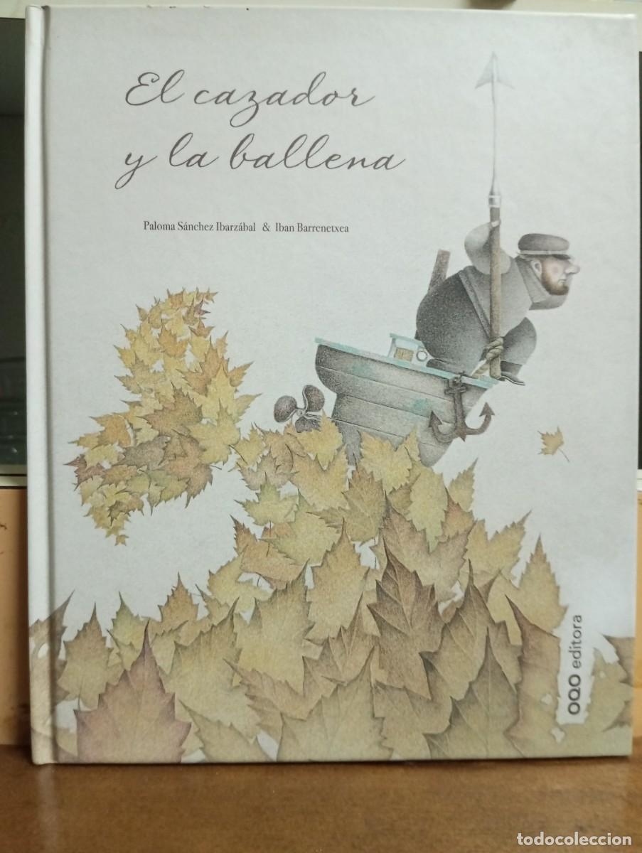 Libri di seconda mano: (libro infantil ilustraci&oacute;n)Paloma S&aacute;nchez & Iban Barrenetxea; El cazador y la ballena. 2010