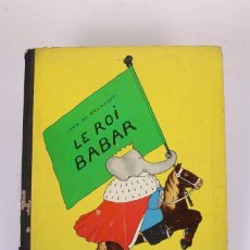Libros de segunda mano: LIBRO INFANTIL LE ROI (REY) BABAR POR JEAN DE BRUNHOFF - EDICIÓN 1939 HACHETTE SUIZA - ALBUMS BABAR