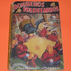 Libros de segunda mano: MUY RARO BOMBEROS VOLUNTARIOS - EDITORIAL MOLINO - 1ª EDICIÓN 1947 - IMPRESIONANTES TROQUELADOS -