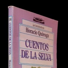 Libros de segunda mano: CUENTOS DE LA SELVA / HORACIO QUIROGA. BUEN ESTADO. LA LOCOMOTORA..