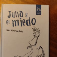 Libros de segunda mano: JULIA Y EL MIEDO, ISSA SÁNCHEZ-BELLA, EDITORIAL DEMIPAGE