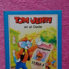 Libros de segunda mano: LAS LOCAS AVENTURAS DE TOM Y JERRY 3 TOM & JERRY EN EL OESTE EDICIONES GAVIOTA 1990
