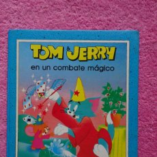 Libros de segunda mano: LAS LOCAS AVENTURAS DE TOM Y JERRY TOM & JERRY EN UN COMBATE MÁGICO EDICIONES GAVIOTA 1990