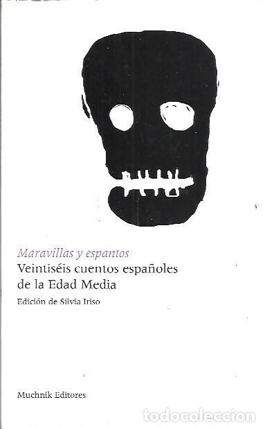 Libros de segunda mano: VEINTISEIS CUENTOS ESPA&Ntilde;OLES DE LA EDAD MEDIA EDICION DE SILVIA IRISO MARAVILLAS Y ESPANTOS PJ-1