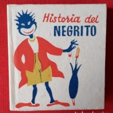 Libros de segunda mano: HISTORIA DEL NEGRITO. LIBROS PEQUEÑINES. EDITORIAL JUVENTUD 1953 - 2º EDICION