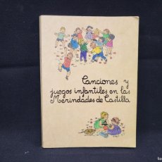 Libros de segunda mano: CANCIONES Y JUEGOS INFANTILES EN LAS MERINDADES DE CASTILLA