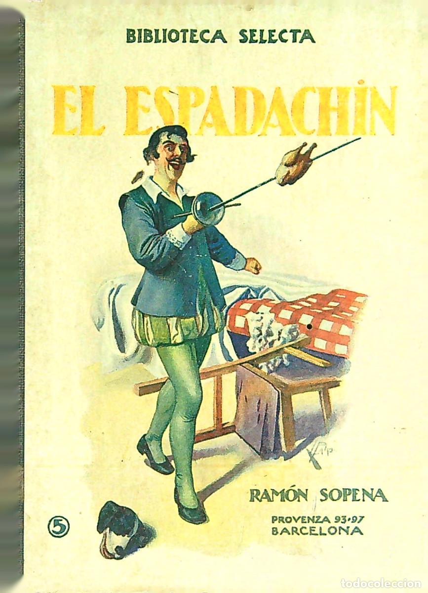 Libros de segunda mano: EL ESPADACHIN - BIBLIOTECA SELECTA - RAM&Oacute;N SOPENA - 1917 - Foto 1