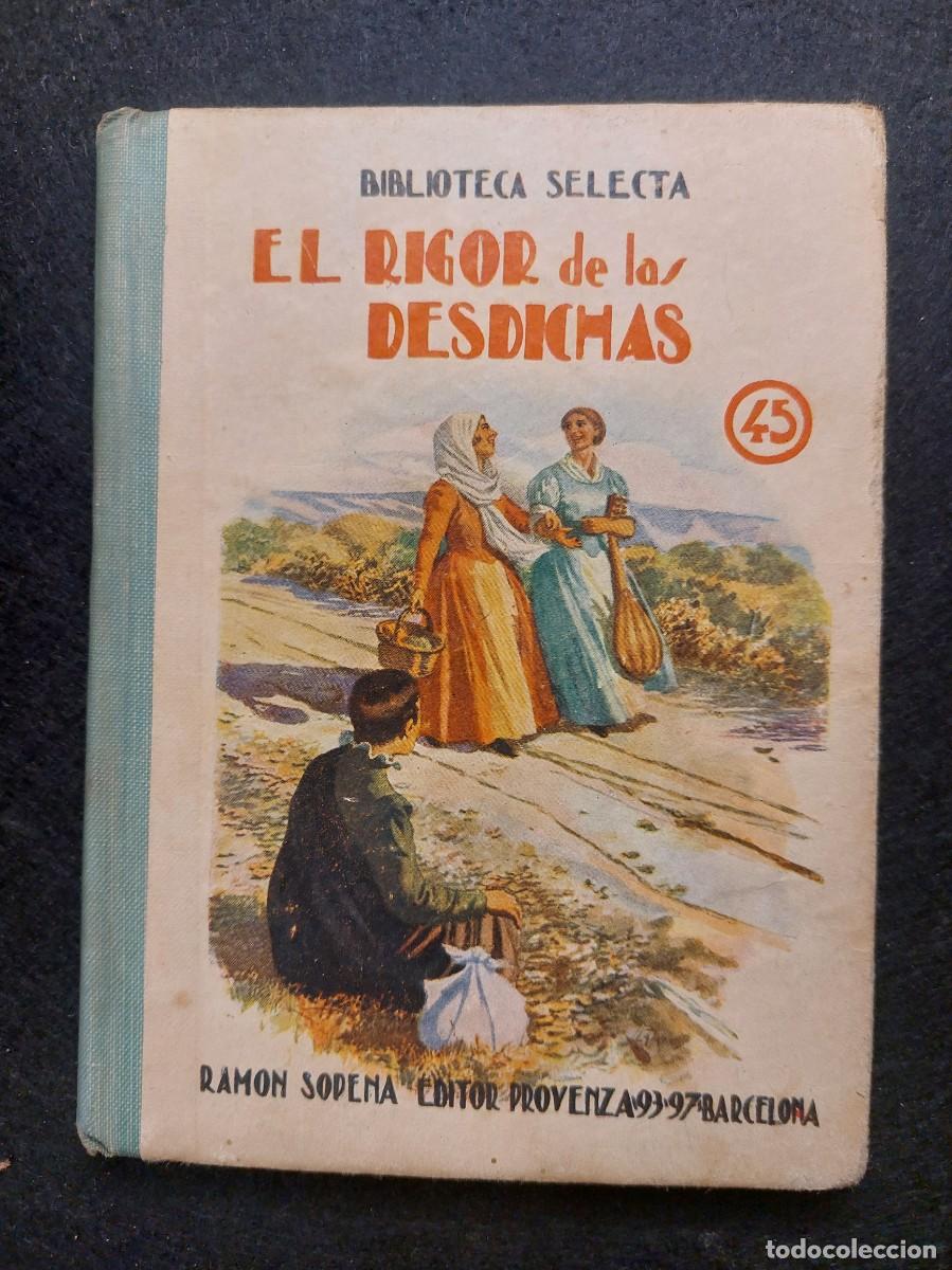 Libros de segunda mano: EL RIGOR DE LAS DESDICHAS. BIBLIOTECA SELECTA A&Ntilde;O 1941 - Foto 1