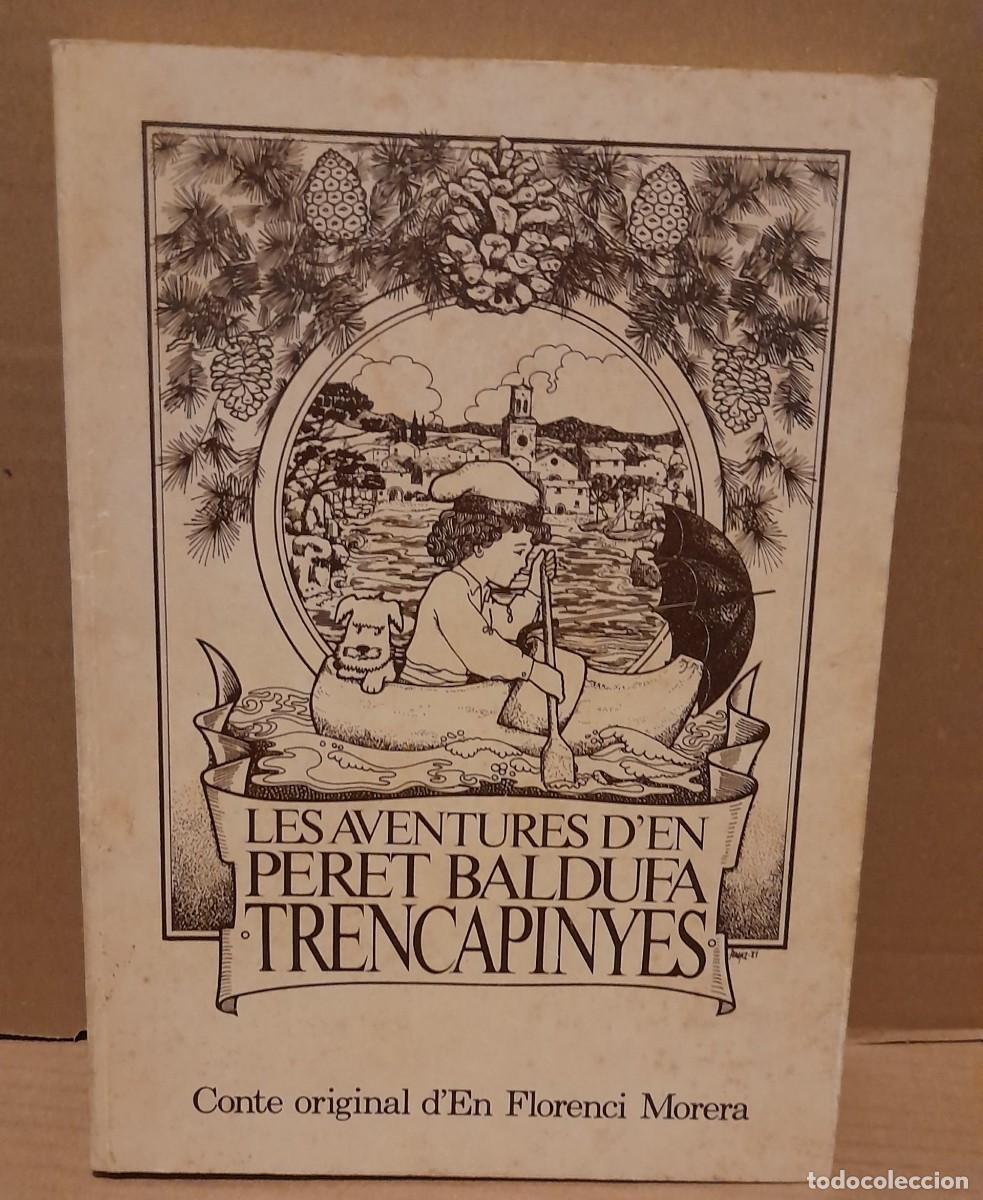 Libros de segunda mano: LES AVENTURES D&acute;EN PERET BALDUFA TRENCAPINYES ( CONTE D&acute;EN FLORENCI MORERA)