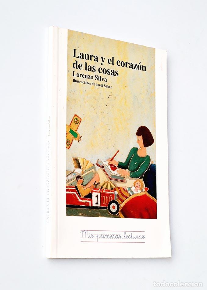 Libros de segunda mano: LAURA Y EL CORAZ&Oacute;N DE LAS COSAS - SILVA, Lorenzo - Foto 1