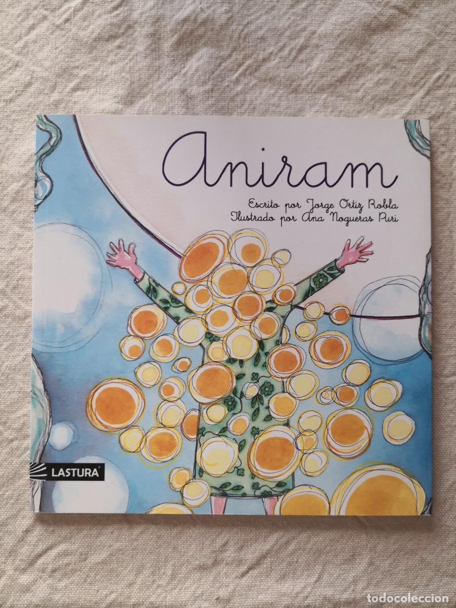 Libros de segunda mano: ANIRAM - JORGE ORTIZ ROBLA - LASTURA - Foto 1