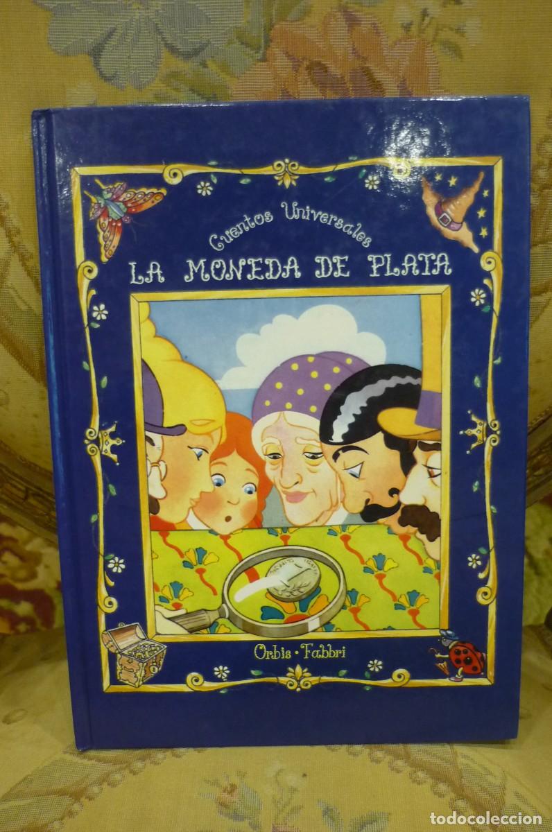 Libros de segunda mano: CUENTOS UNIVERSALES: LA MONEDA DE PLATA. EDICIONES ORBIS 1996. - Foto 1