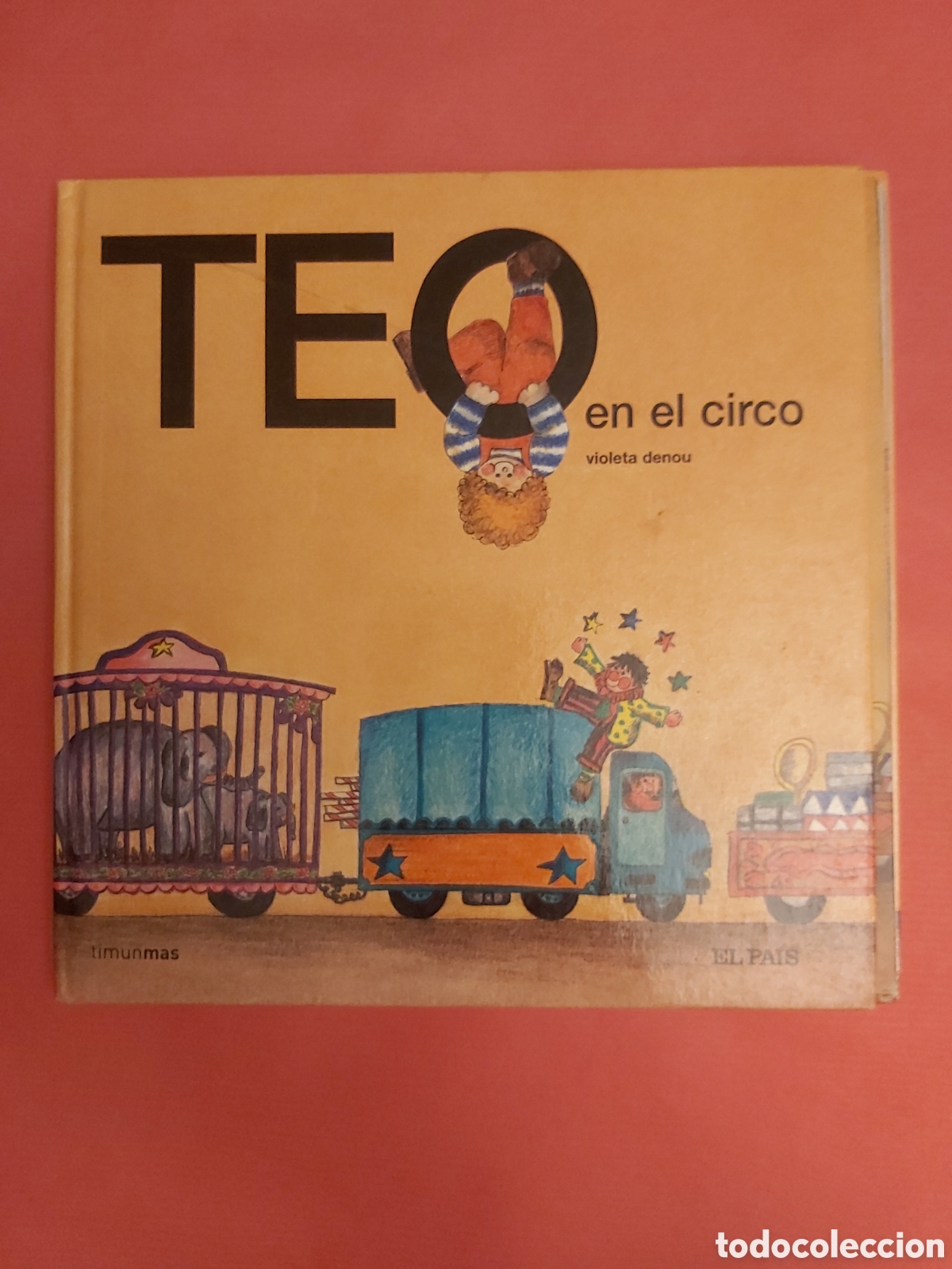 Libros de segunda mano: TEO EN EL CIRCO # VIOLETA DENOU # EL PAIS # TIMUN MAS - Foto 1