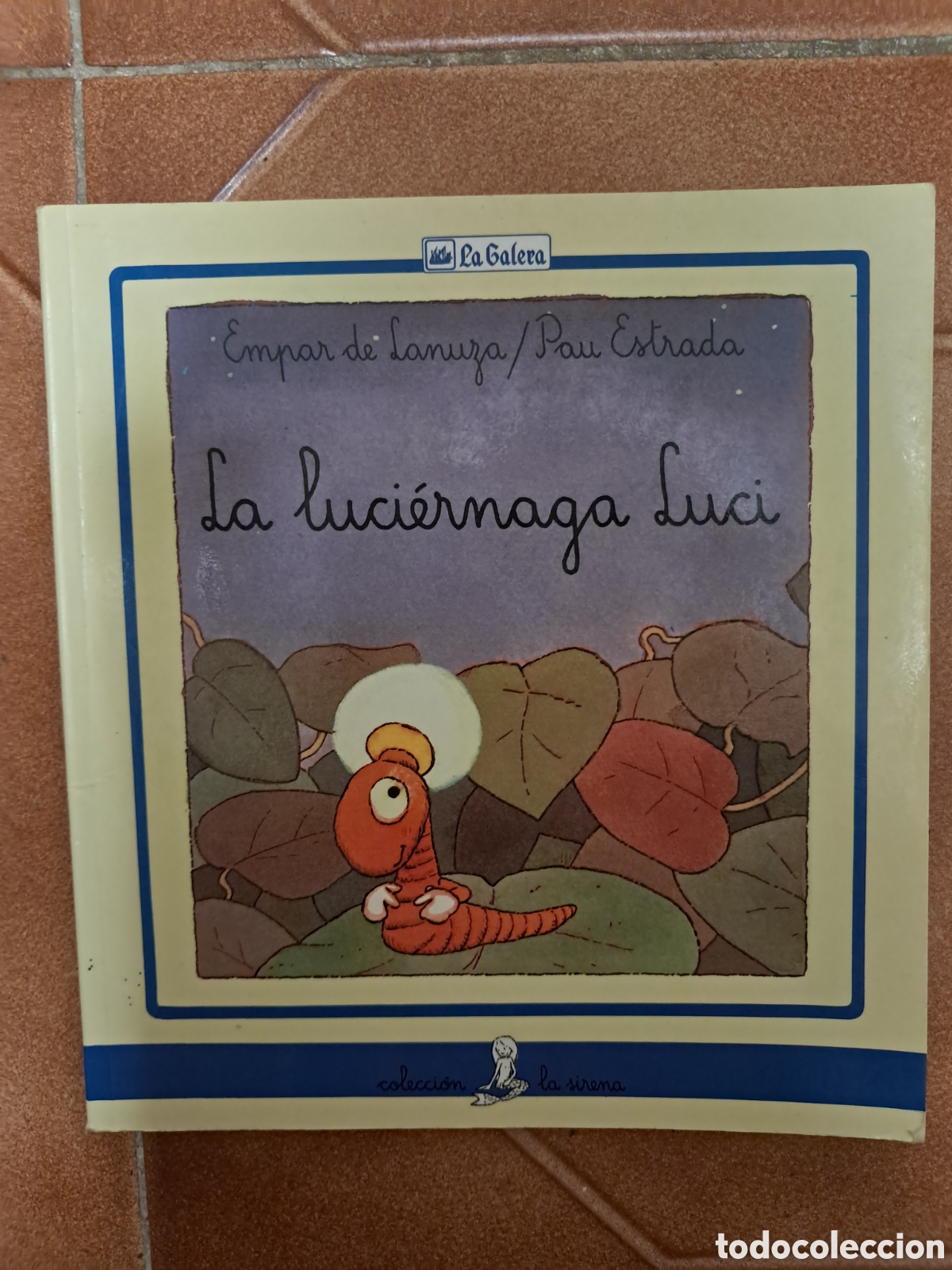 Libros de segunda mano: La luci&eacute;rnaga Luci LA GALERA. COLECCI&Oacute;N LA SIRENA 1 (1a ed. 1985)