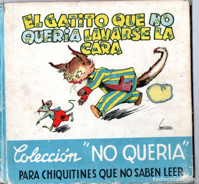 Libros de segunda mano: NO QUER&Iacute;A N&ordm; 3 : EL GATITO QUE NO QUER&Iacute;A LAVARSE LA CARA (1944)