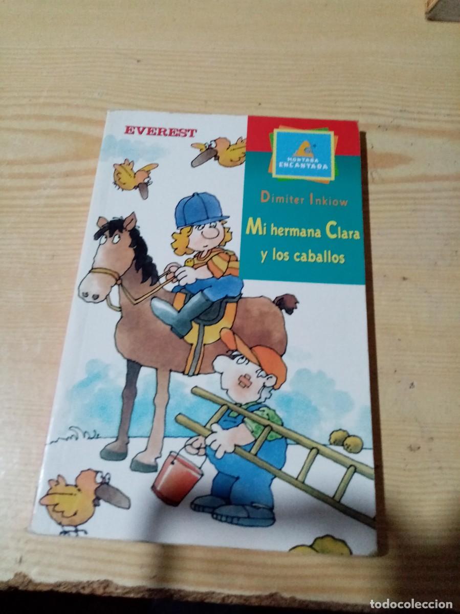 Libros de segunda mano: MI HERMANA CLARA Y LOS CABALLOS. DIMITER INKIOW. EST31B1 - Foto 1