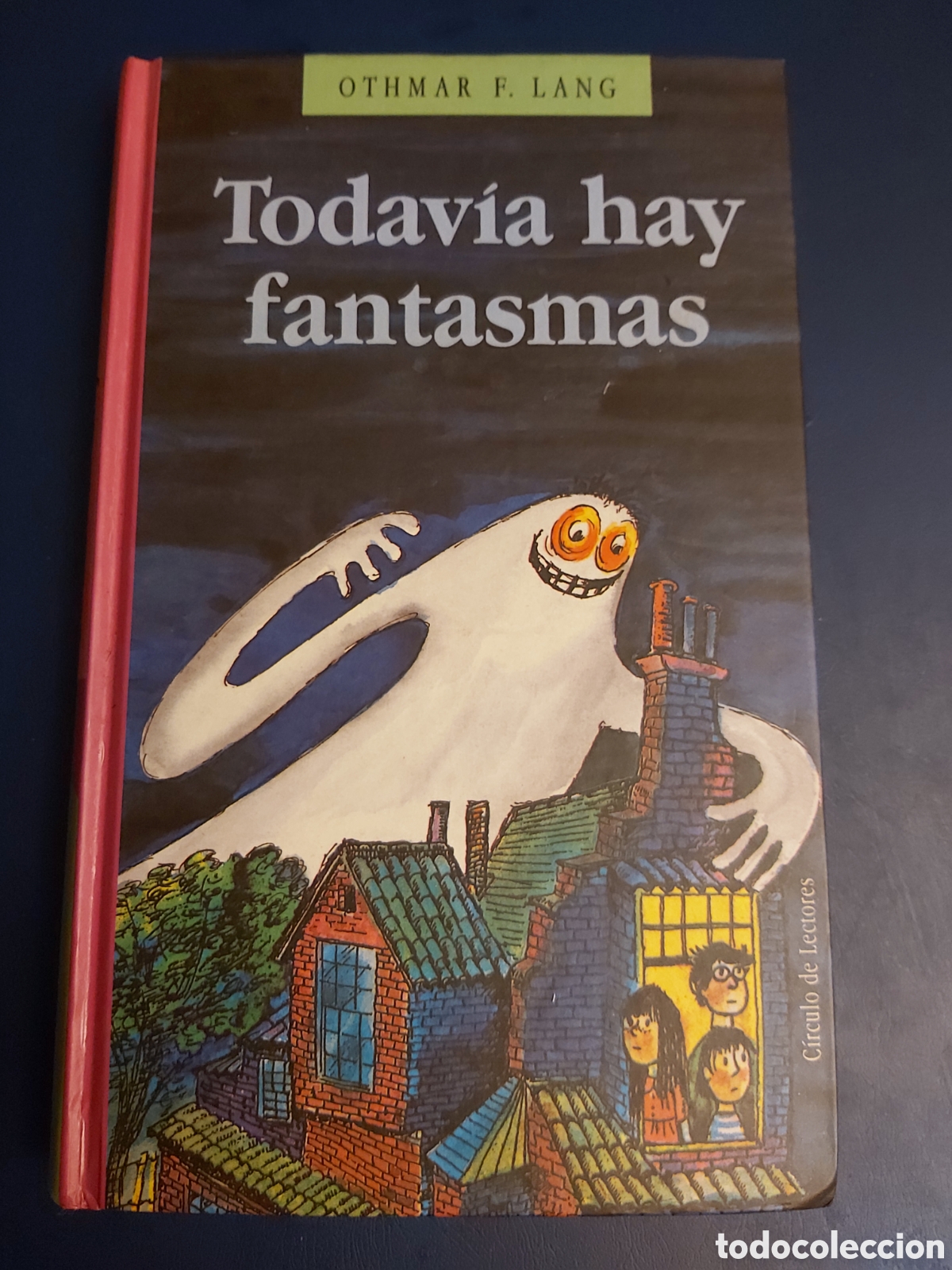 Libros de segunda mano: QUELA LIBRO. TODAV&Iacute;A HAY FANTASMAS OTHMAR F. LANG 1983 C&Iacute;RCULO LECTORES