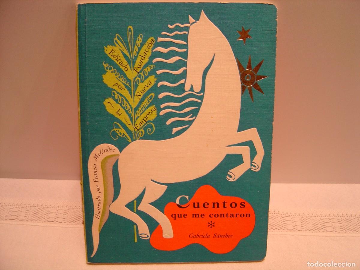 Livres d'occasion: CUENTOS QUE ME CONTARON - GABRIELA S&Aacute;NCHEZ - FRANCISCO MEL&Eacute;NDEZ - FUNDACI&Oacute;N NUEVA EMPRESA 1991