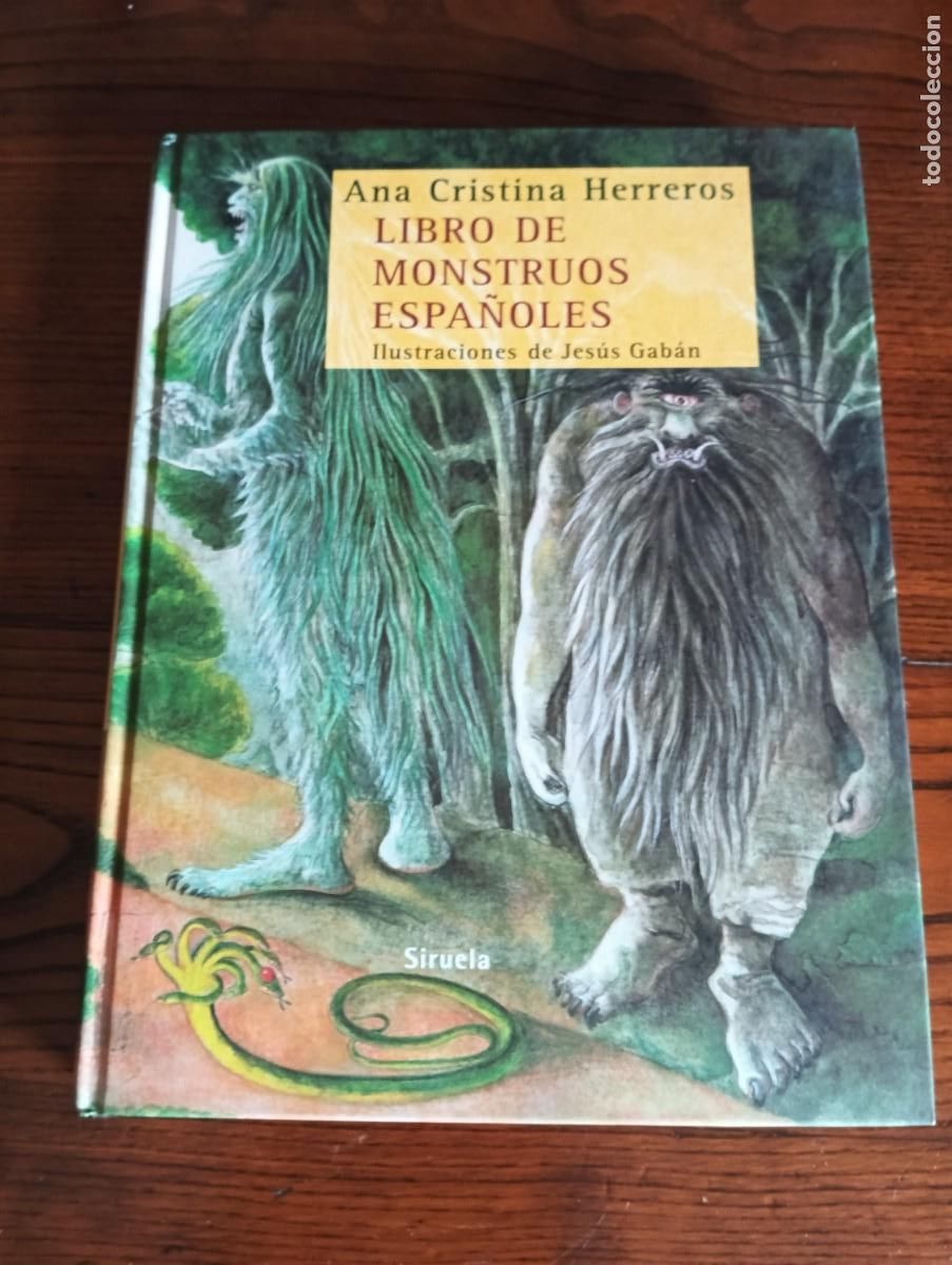 Second hand books: LIBRO DE MONSTRUOS ESPA&Ntilde;OLES.- ANA CRISTINA HERREROS .ILUSTRACIONES DE JESUS GABAN.ED.SIRUELA.
