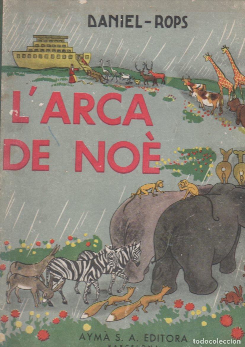 Libros de segunda mano: DANIEL ROPS : LARCA DE NO&Eacute; (AYM&Aacute;, 1963) CATAL&Aacute;N - Foto 1