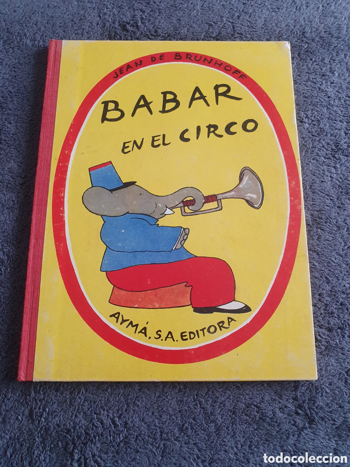 Libros de segunda mano: L19. Babar En El Circo - Jean De Brunhoff, Aym&aacute; Editora 1965. - Foto 1