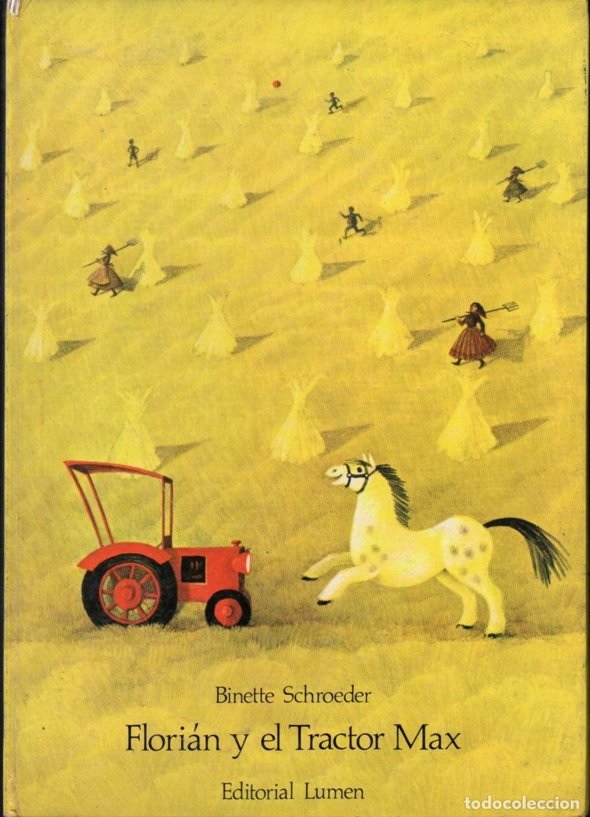 Libros de segunda mano: BINETTE SCHROEDER : FLORI&Aacute;N Y EL TRACTOR MAX (LUMEN, 1972) - Foto 1