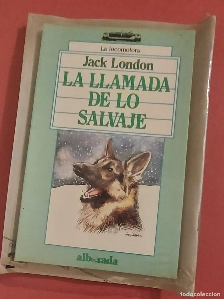 Gebrauchte B&uuml;cher: JACK LONDON. La llamada de lo salvaje. Libro y cuaderno. Alborada ediciones, La Locomotora