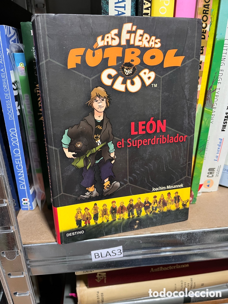 Libros de segunda mano: Blas3 - los fieras f&uacute;tbol club - LEON el Superdriblador &bull;Joachim Masannek