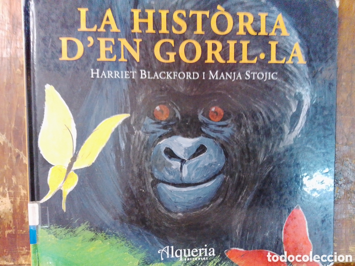 Libros de segunda mano: LA HISTORIA D'EN GORIL - LA. BLACKFORD, HARRIET - STOJIC, MANJA. ALQUERIA. 2009.