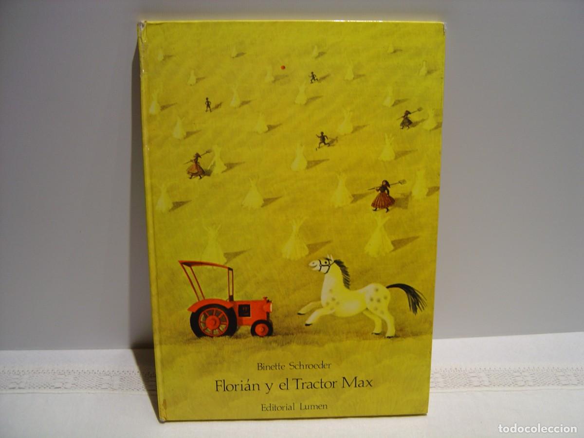 Libros de segunda mano: FLORI&Aacute;N Y EL TRACTOR MAX - BINETTE SCHROEDER - LUMEN 1972 - Foto 1