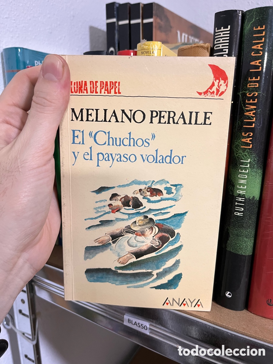Libros de segunda mano: Blas50 MELIANO PERAILE El &rdquo;Chuchos y el payaso volador