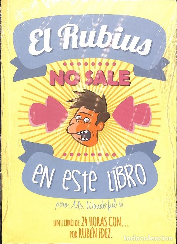 Second hand books: EL RUBIUS NO SALE EN ESTE LIBRO - FERN&Aacute;NDEZ FUENTES, RUB&Eacute;N - EDITORES VARIOS - 2017 - LINEA INFINITE