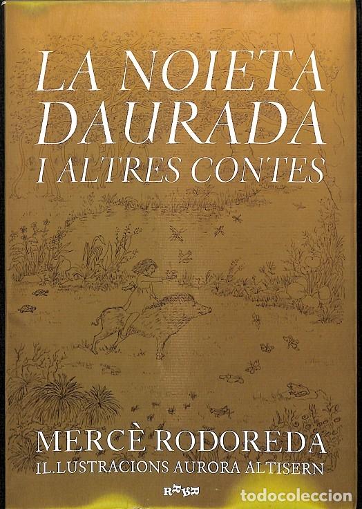 Libri di seconda mano: LA NOIETA DAURADA I ALTRES CONTES - MER&Ccedil;&Egrave; RODOREDA - Editorial Moll, S.L. - 2005