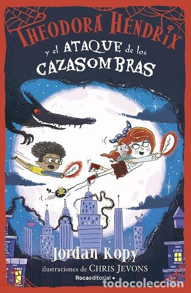 Libri di seconda mano: THEODORA HENDRIX Y EL ATAQUE DE LOS CAZASOMBRAS - JORDAN KOPY - ROCA - 2023