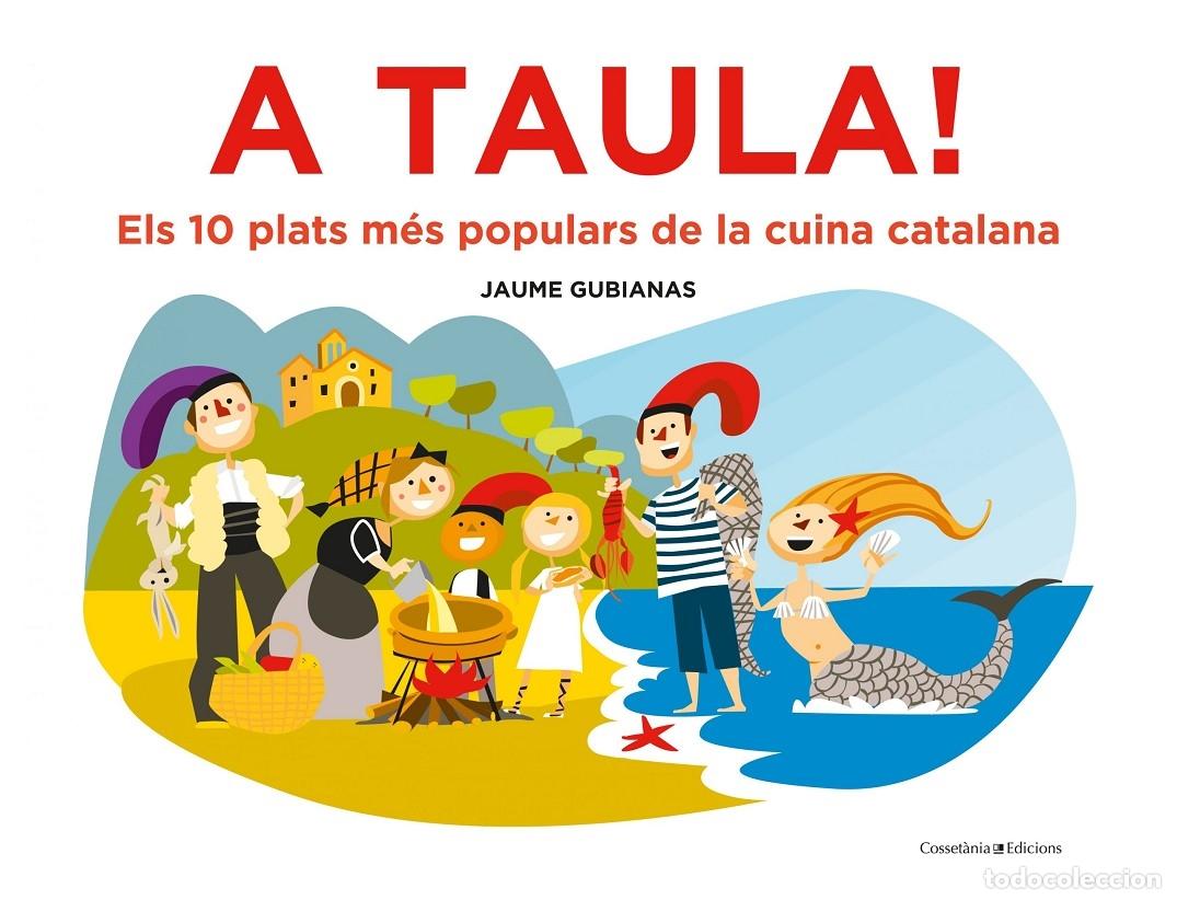 Libri di seconda mano: A TAULA! - GUBIANAS ESCUD&Eacute;, JAUME - Cosset&agrave;nia Edicions - 2020 - ALTRES INFANTIL