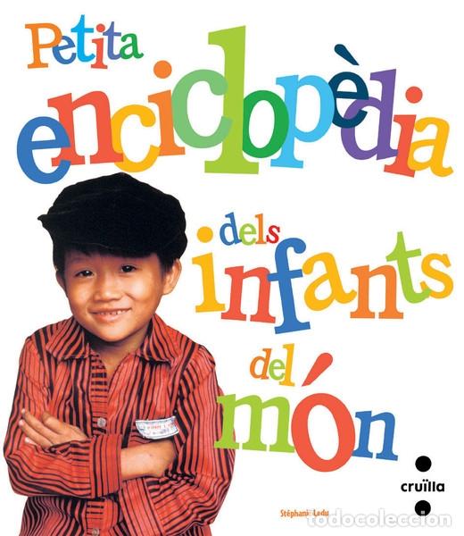 Libri di seconda mano: PETITA ENCICLOP&Egrave;DIA DELS INFANTS DEL M&Oacute;N - ST&Eacute;PHANIE LEDU - CRU&Iuml;LLA - 2009 - PETITA ENCICLOP&Egrave;DIA