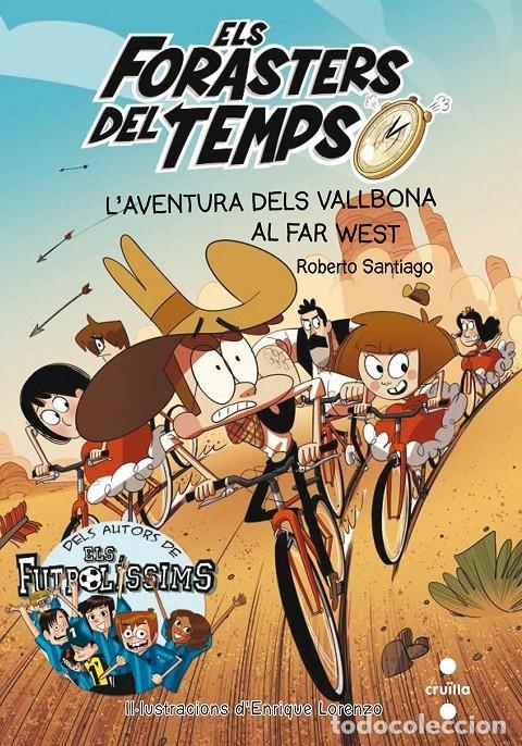 Libri di seconda mano: ELS FORASTERS DEL TEMPS - L'AVENTURA DELS VALLBONA AL FAR WEST N\u00ba 1 - SANTIAGO, ROBERTO - CRU\u