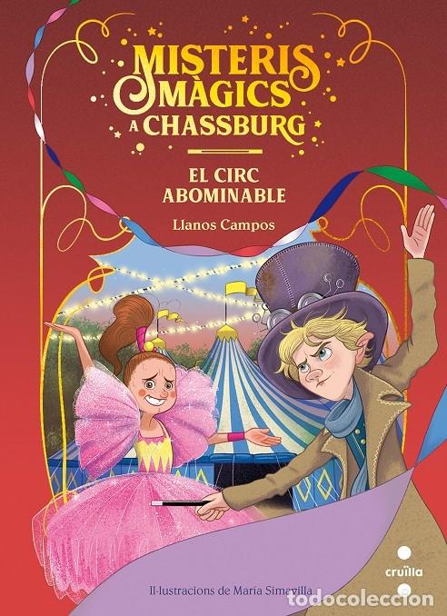 Libri di seconda mano: MISTERIS M&Agrave;GICS A CHASSBURG - EL CIRC ABOMINABLE N&ordm; 2 - CAMPOS MART&Iacute;NEZ, LLANOS - CRU&Iuml;LLA - 2020